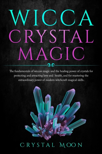 Wicca Crystal Magic, Paperback / softback Book