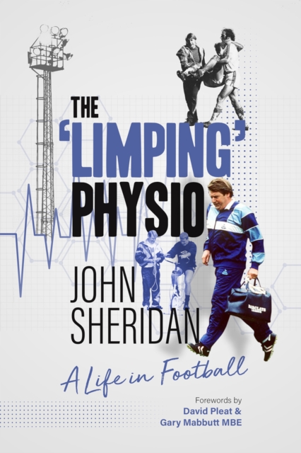 The Limping Physio : A Life in Football, EPUB eBook