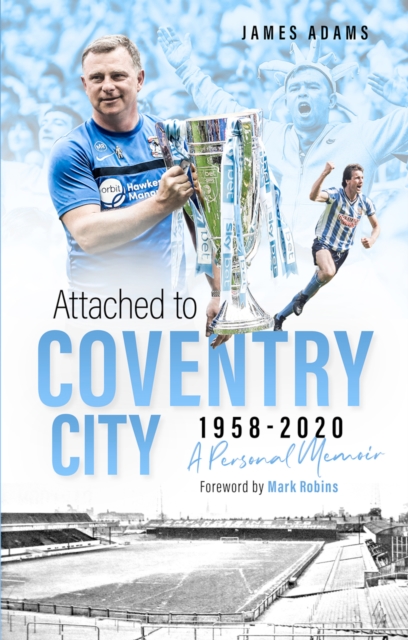 Attached to Coventry City : A Personal Memoir, EPUB eBook