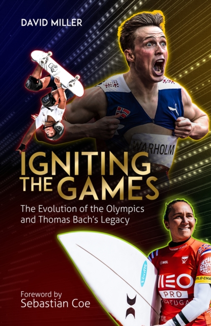Igniting the Games : The Evolution of the Olympics and Thomas Bach's Legacy, Paperback / softback Book
