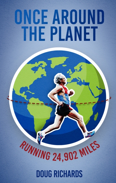 Once Around the Planet : Running 24,902 Miles, Paperback / softback Book