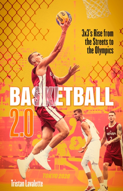 Basketball 2.0 : 3x3's Rise from the Streets to the Olympics, EPUB eBook