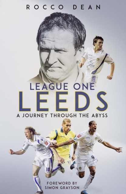 League One Leeds : A Journey Through the Abyss, EPUB eBook