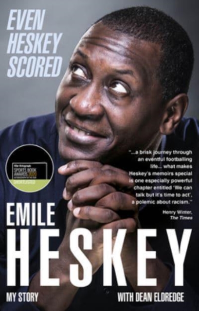 Even Heskey Scored : Emile Heskey, My Story, Paperback / softback Book