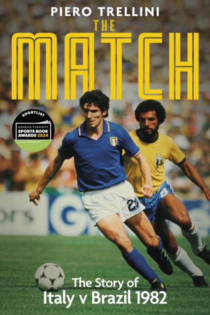 The Match : The Story of Italy v Brazil, Hardback Book