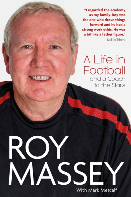 Roy Massey : A Life in Football and a Coach to the Stars, EPUB eBook