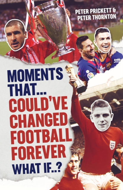 Moments That Could Have Changed Football Forever, EPUB eBook
