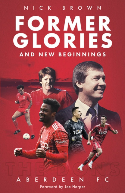 Former Glories and New Beginnings : Aberdeen FC, 2022-23, EPUB eBook