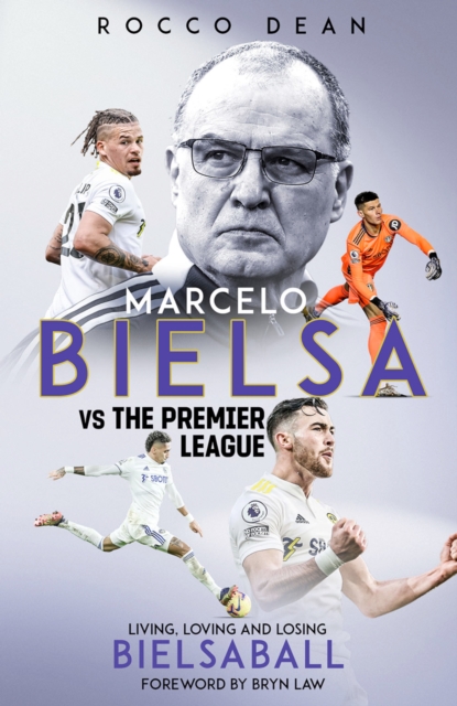 Marcelo Bielsa vs The Premier League : Living, Loving and Losing Bielsaball, EPUB eBook
