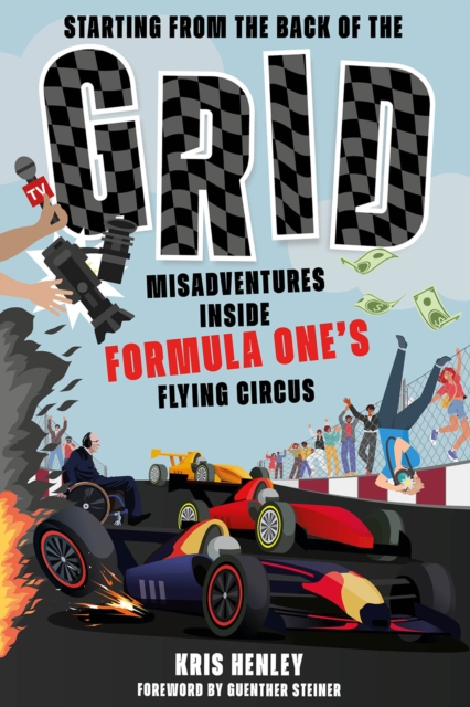Starting from the Back of the Grid : Misadventures Inside Formula One's Flying Circus, Hardback Book