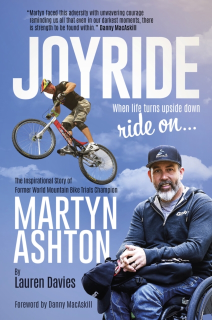 Joyride : The Inspirational Story of Former World Mountain Bike Trials Champion Martyn Ashton, Hardback Book