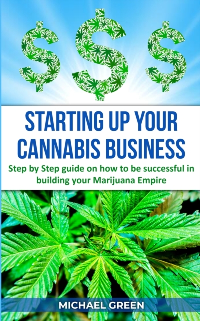 Starting Up Your Cannabis Business, Paperback / softback Book