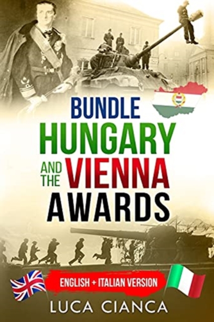 Bundle Hungary and the Vienna Awards : English + Italian Version, Paperback / softback Book