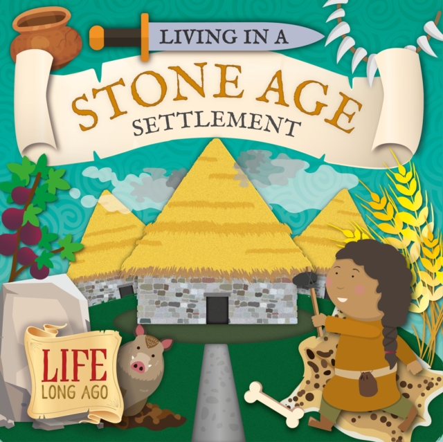Living in a Stone Age Settlement, Paperback / softback Book