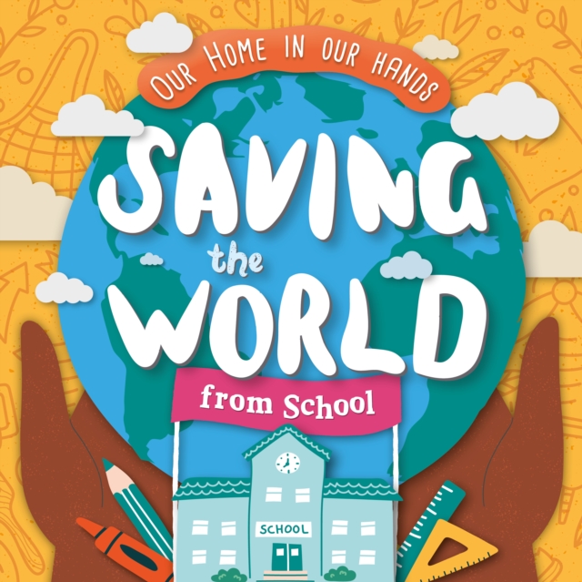 Saving The World From School, Hardback Book