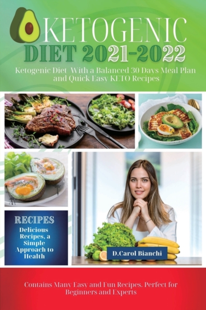 Keto Diet 2021 : Ketogenic Diet With a Balanced 30 Days Meal Plan and Quick Easy KETO Recipes, Paperback / softback Book