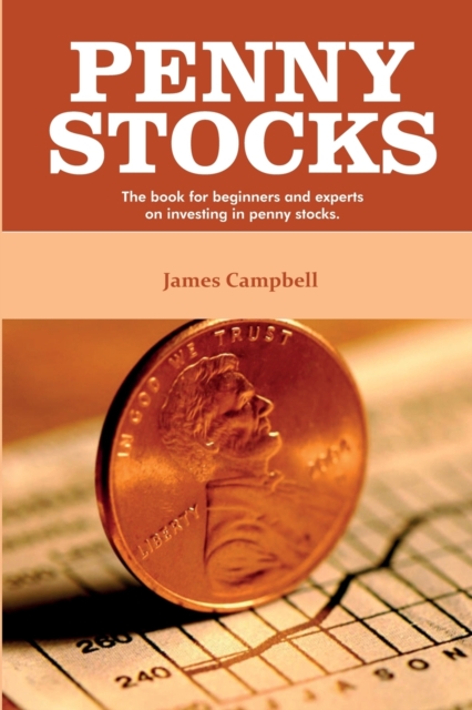 Penny Stocks : The book for beginners and experts on investing in penny stocks., Paperback / softback Book