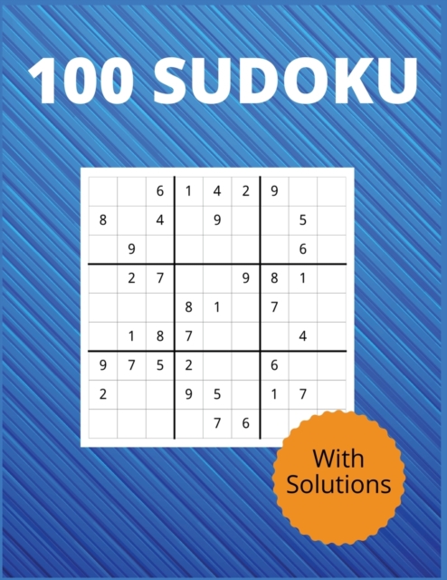 100 Sudoku With Solutions : The 100 Sudoku Puzzle Book to Challenge, Tease, and Keep Your Brain Active (With Solutions)., Paperback / softback Book