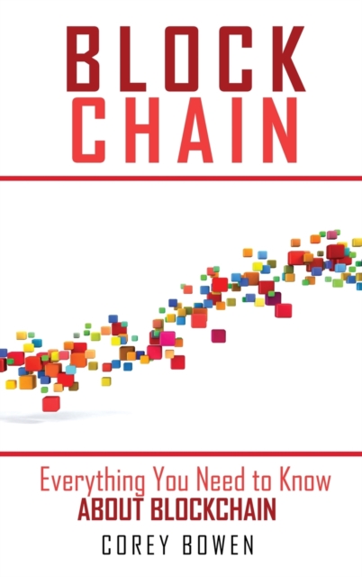 Blockchain : Everything You Need to Know About Blockchain, Hardback Book