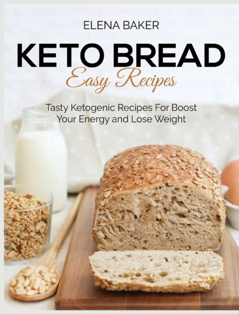 Keto Bread Easy Recipes, Hardback Book