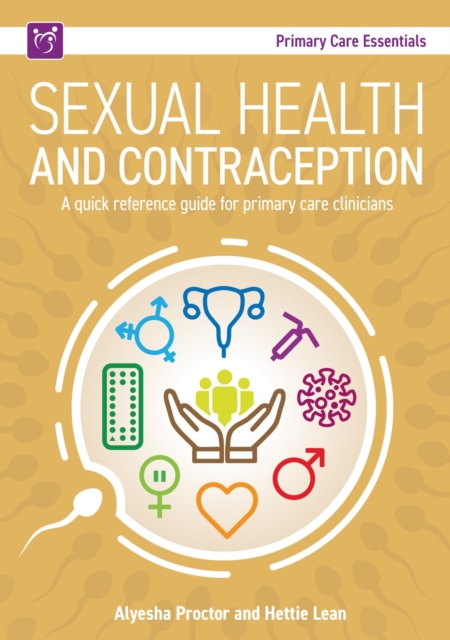 Sexual Health and Contraception : A Quick Reference Guide for Primary Care Clinicians, Paperback / softback Book