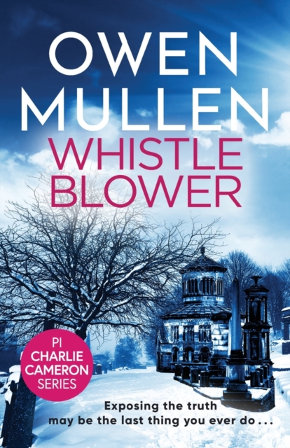 Whistleblower : A fast-paced crime thriller from Owen Mullen, Paperback / softback Book