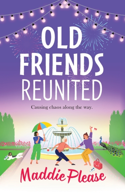Old Friends Reunited : The laugh-out-loud feel-good read from #1 bestseller Maddie Please, Paperback / softback Book
