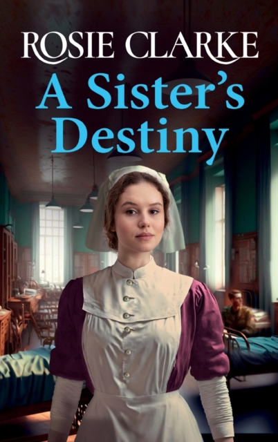 A Sister's Destiny : A heartbreaking historical saga from Rosie Clarke, Hardback Book