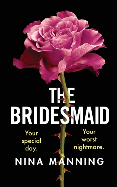 The Bridesmaid : The addictive psychological thriller that everyone is talking about, Hardback Book