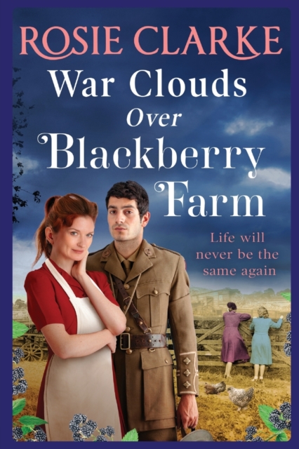War Clouds Over Blackberry Farm : The start of a brand new historical saga series by Rosie Clarke, Paperback / softback Book