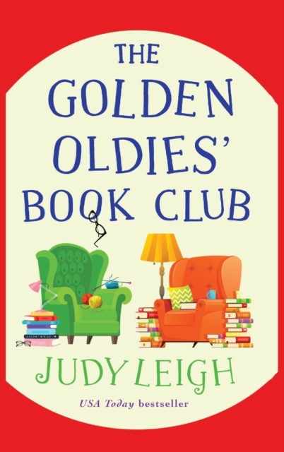 The Golden Oldies' Book Club : The feel-good novel from USA Today Bestseller Judy Leigh, Hardback Book