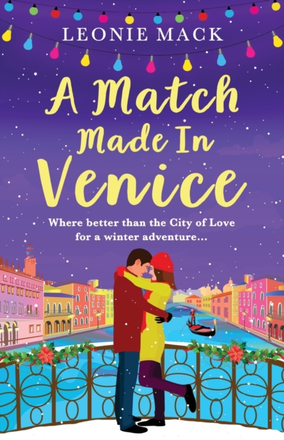 A Match Made in Venice : Escape with Leonie Mack for the perfect romantic novel, Paperback / softback Book