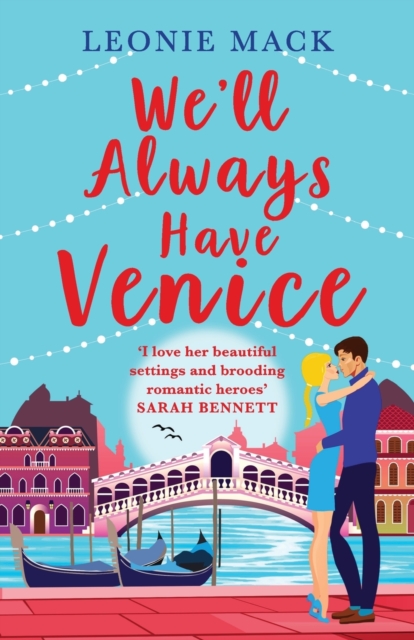 We'll Always Have Venice : Escape to Italy with Leonie Mack for the perfect feel-good read, Paperback / softback Book