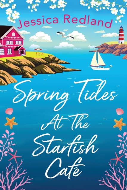 Spring Tides at The Starfish Cafe : The BRAND NEW emotional, uplifting read from Jessica Redland, Paperback / softback Book