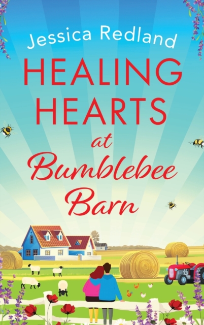 Healing Hearts at Bumblebee Barn : A feel-good novel from million-copy bestseller Jessica Redland, author of the Hedgehog Hollow series, Hardback Book