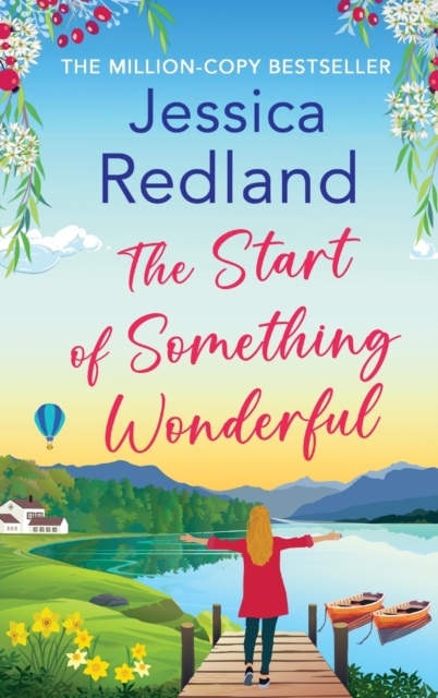 The Start of Something Wonderful : The heartwarming, feel-good novel from MILLION-COPY BESTSELLER Jessica Redland, Hardback Book