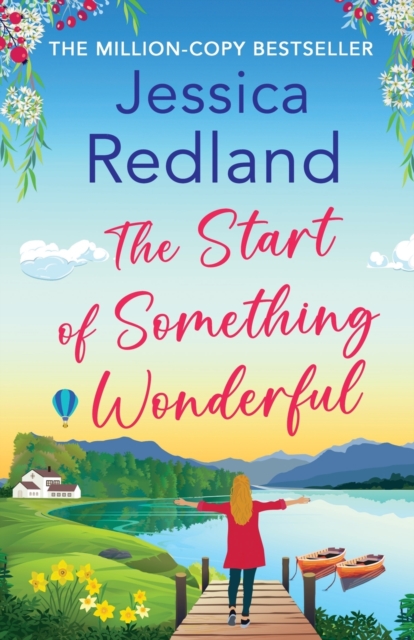 The Start of Something Wonderful : The heartwarming, feel-good novel from MILLION-COPY BESTSELLER Jessica Redland, Paperback / softback Book