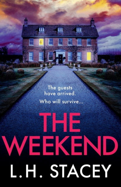 The Weekend : A completely addictive psychological thriller from L. H. Stacey, Paperback / softback Book