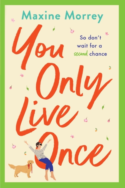 You Only Live Once : The laugh-out-loud, feel-good romantic comedy from Maxine Morrey, Paperback / softback Book