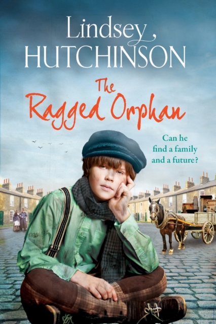 The Ragged Orphan : A gritty, heart-wrenching historical saga from Lindsey Hutchinson, Paperback / softback Book