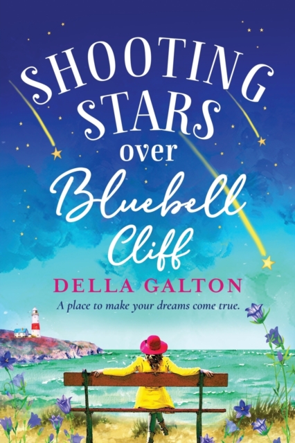 Shooting Stars Over Bluebell Cliff : A wonderfully fun, escapist, uplifting read, Paperback / softback Book