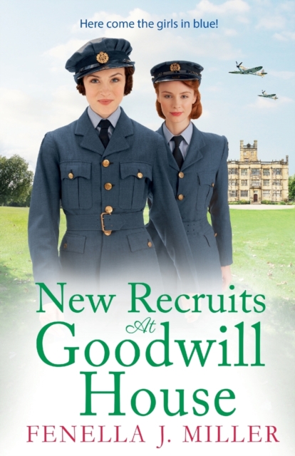 New Recruits at Goodwill House : A heartbreaking, gripping historical saga from Fenella J Miller, Paperback / softback Book