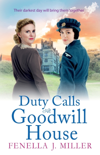 Duty Calls at Goodwill House : The gripping historical saga from Fenella J Miller, Paperback / softback Book