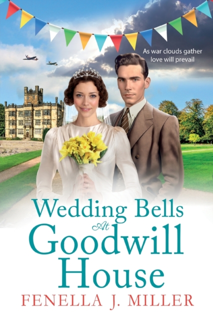 Wedding Bells at Goodwill House : A heartwarming instalment in Fenella J. Miller's Goodwill House historical saga series, Paperback / softback Book