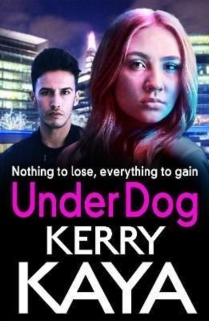 Under Dog : A gritty, gripping gangland thriller from Kerry Kaya, Hardback Book