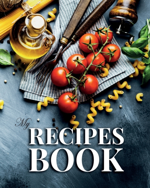 Recipes Book to Write In : Blank Recipes Book to Write In: Collect the Recipes You Love in Your Own Custom Cookbook, (100-Recipes Journal and Organizer), Paperback / softback Book