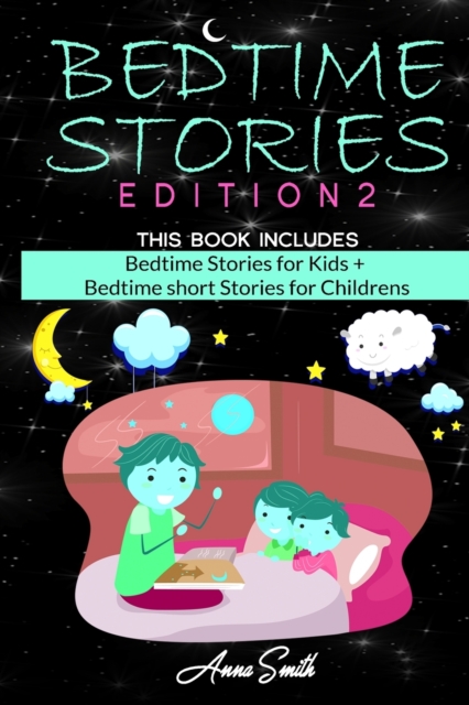 BedTime Stories Edition2 : This Book Includes: Bedtime Stories for Kids + Bedtime short Stories for Childrens, Paperback / softback Book