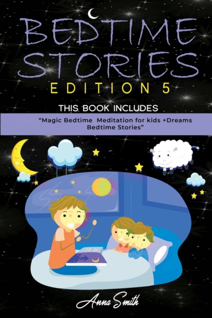 Bedtime Stories Edition 5 : This Book Includes: "Magic Bedtime Meditation for kids +Dreams Bedtime Stories, Paperback / softback Book