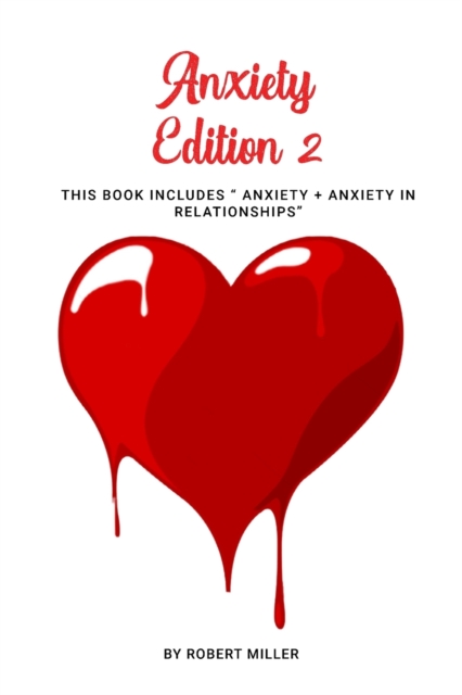 Anxiety Edition 2 : This Book Includes Anxiety + Anxiety in Relationships, Paperback / softback Book