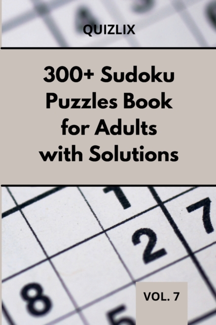300+ Sudoku Puzzles Book for Adults with Solutions VOL 7 : Easy Enigma Sudoku for Beginners, Intermediate and Advanced., Paperback / softback Book